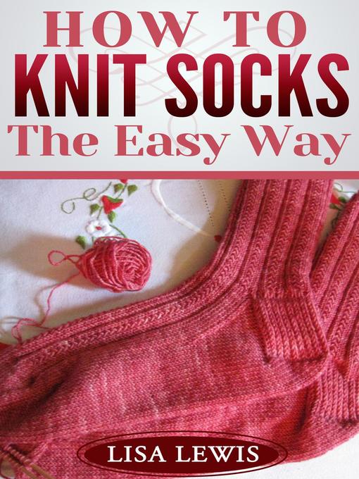 Title details for How to Knit Socks by Lisa Lewis - Available
